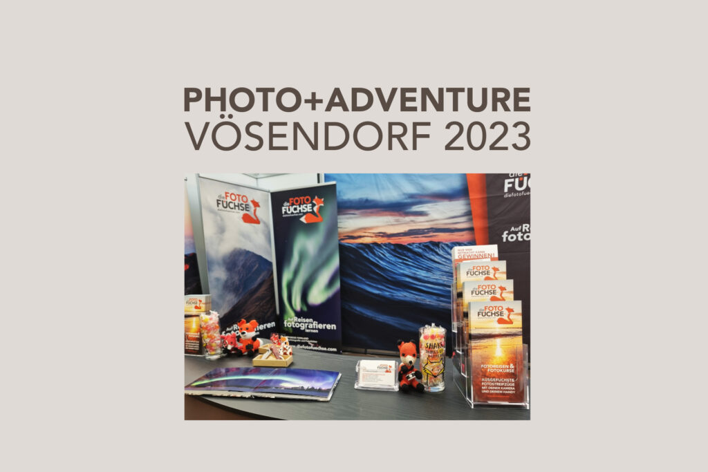 Besuche uns bei der Photo+Adventure Wien Vösendorf 2023 und triff DIE FOTOFÜCHSE persönlich. Lass uns gemeinsam Fotografie neu erleben.