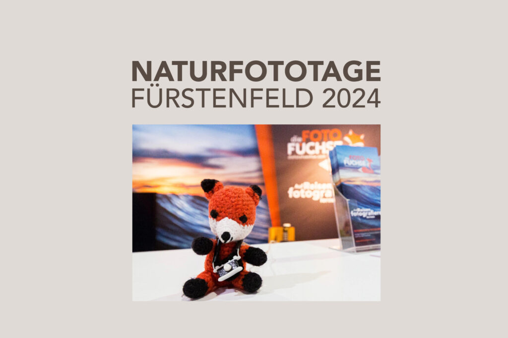 Besuche uns bei den 26. Internationalen Naturfototagen Fürstenfeld und triff DIE FOTOFÜCHSE persönlich. Lass uns gemeinsam Fotografie neu erleben.